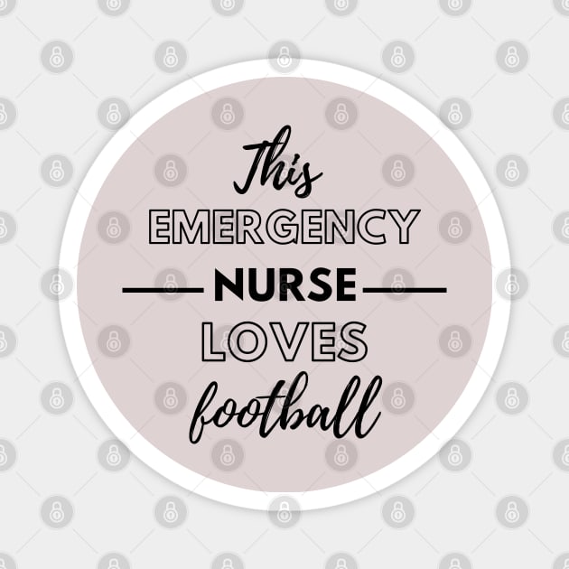 This Emergency Nurse Loves Football - Emergency Room Nurse Magnet by Petalprints